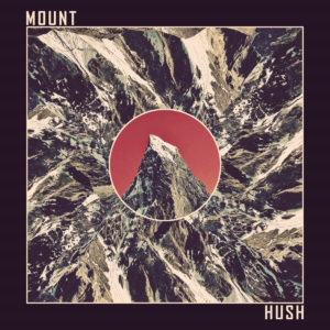 Mount Hush - Mount Hush