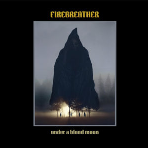 Firebreather - Under a Blood Moon