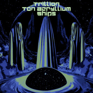 Trillion Ton Beryllium Ships - Consensus Trance