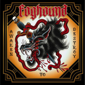 Foghound - Awaken to Destroy