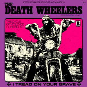 The Death Wheelers - I Tread On Your Grave