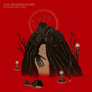 The Necromancers - Of Blood and Wine