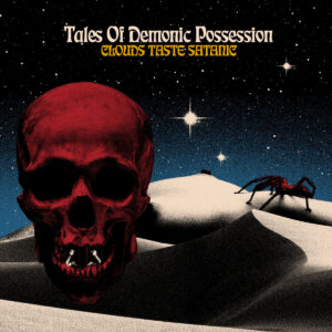 Clouds Taste Satanic - Tales of Demonic Possession