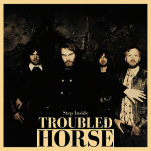 Troubled Horse - Step Inside