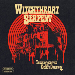 Witchthroat Serpent - Trove of Oddities at the Devil's Driveway