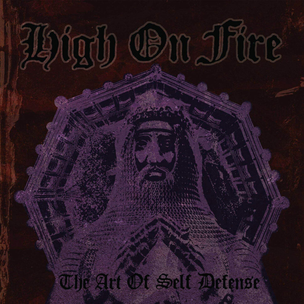 High On Fire - The Art of Self Defense