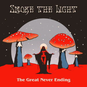 Smoke The Light - The Great Never Ending