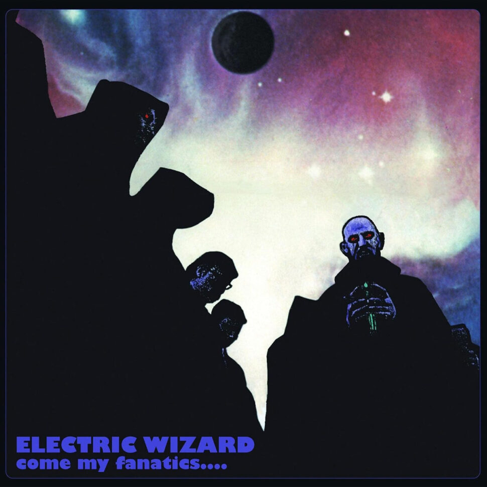 Electric Wizard - Come My Fanatics...