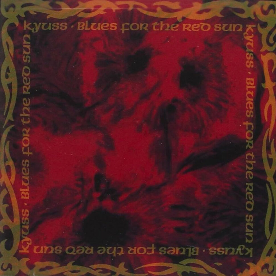 Kyuss - Blues for the Red Sun