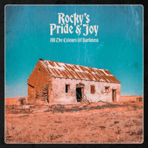 Rocky's Pride And Joy - All the Colours of Darkness