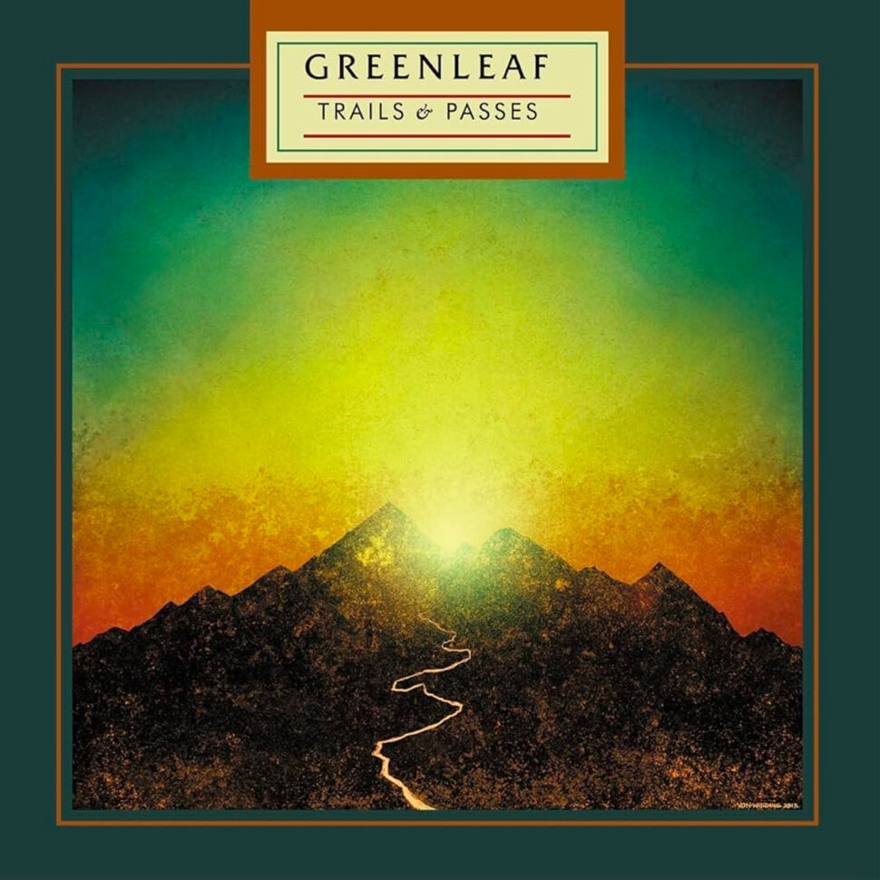 Greenleaf - Trails & Passes