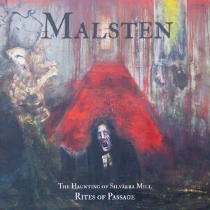 Malsten - The Haunting of Silv​å​kra Mill - Rites of Passage