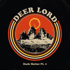 Deer Lord - Dark Matter Pt. 2