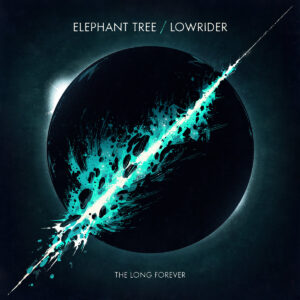 Lowrider & Elephant Tree - The Long Forever