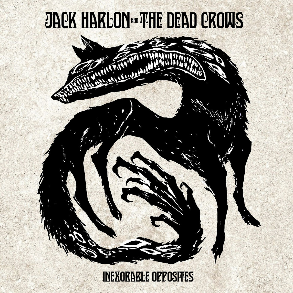 Jack Harlon & The Dead Crows - Inexorable Opposites