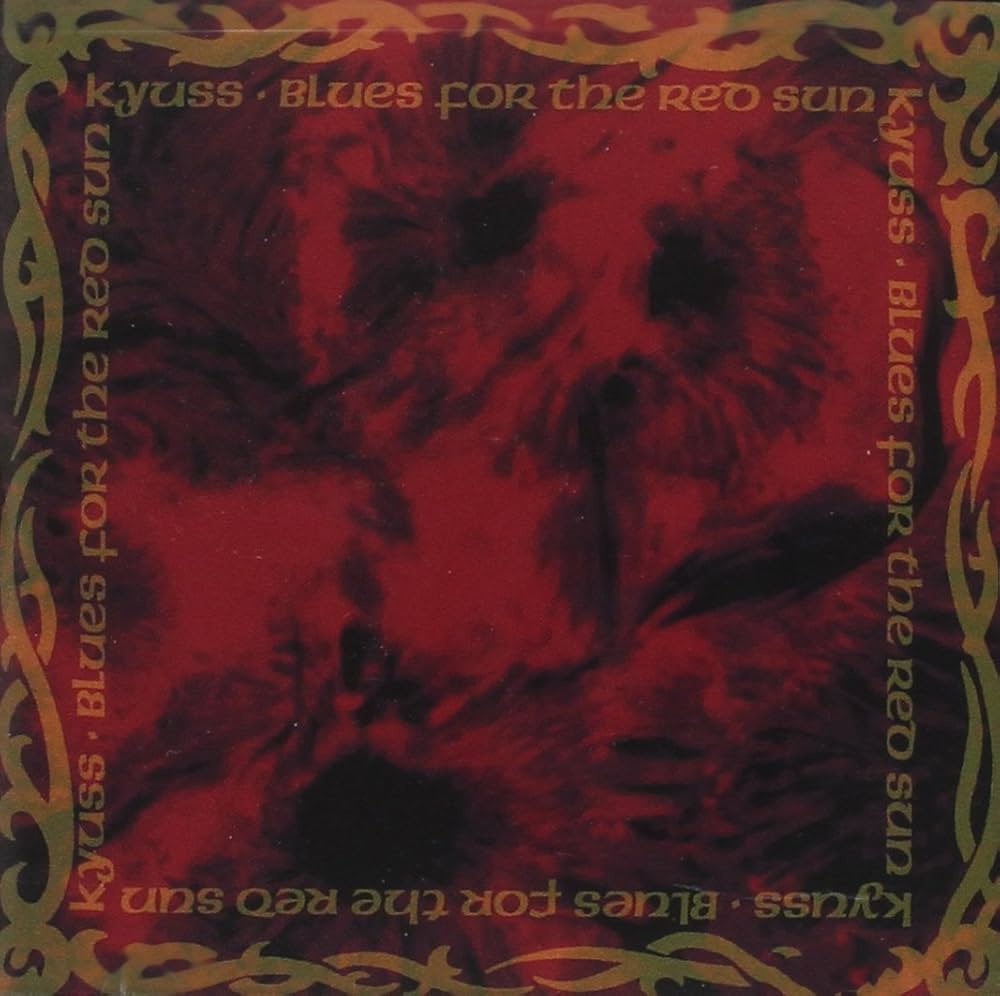 Blues for the Red Sun by Kyuss