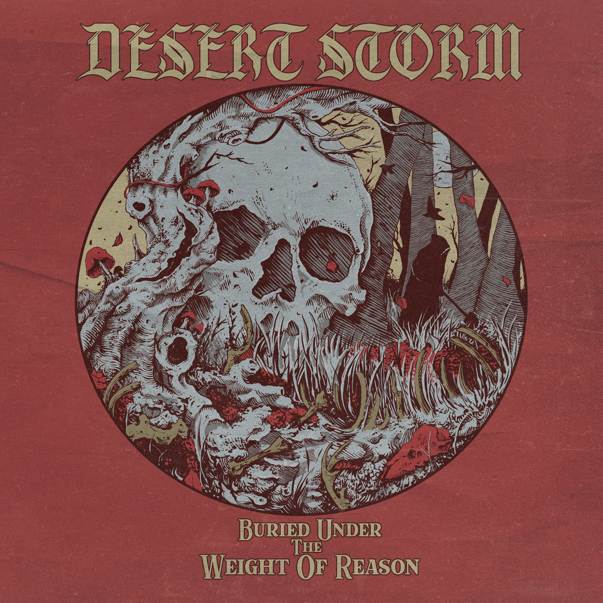 Buried Under the Weight of Reason by Desert Storm