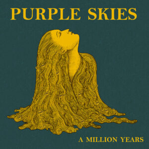 Purple Skies - A Million Years