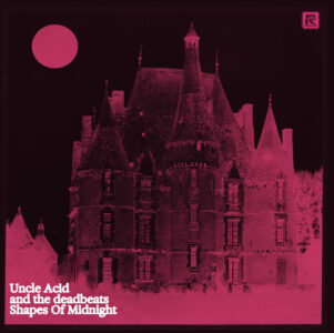 Uncle Acid & The Deadbeats - Shapes of Midnight